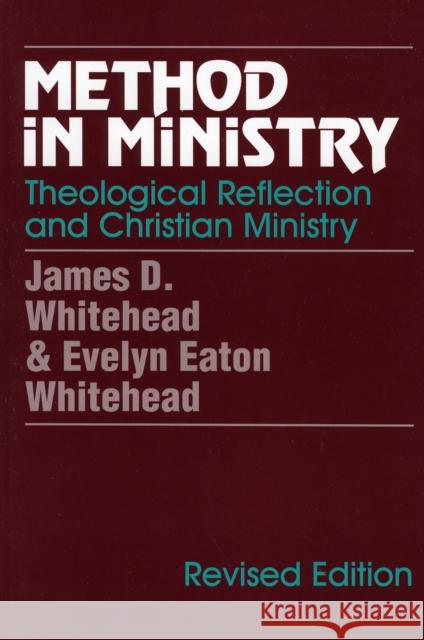 Method in Ministry: Theological Reflection and Christian Ministry (Revised) Whitehead, James D. 9781556128066 Sheed & Ward - książka