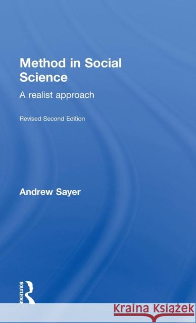 Method in Social Science: Revised 2nd Edition Sayer, Andrew 9780415582476 Taylor & Francis - książka