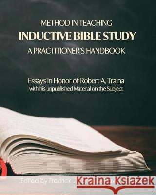 Method in Teaching Inductive Bible Study-A Practitioner's Handbook: Essays in Honor of Robert A. Traina Fredrick J. Long David R. Bauer 9781942697848 Glossahouse - książka