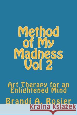 Method of My Madness: Volume 2 Brandi Rosier 9781722110192 Createspace Independent Publishing Platform - książka