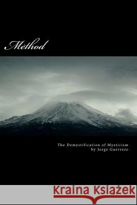 Method: The Demystification of Mysticism Jorge Guerrero 9781468192414 Createspace - książka