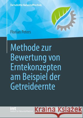 Methode Zur Bewertung Von Erntekonzepten Am Beispiel Der Getreideernte Florian Peters 9783658523855 Springer Vieweg - książka