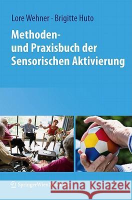 Methoden- Und Praxisbuch Der Sensorischen Aktivierung Wehner, Lore 9783709105009 Not Avail - książka