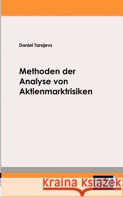 Methoden der Analyse von Aktienmarktrisiken Tarajevs, Daniel   9783868151770 Igel Verlag - książka