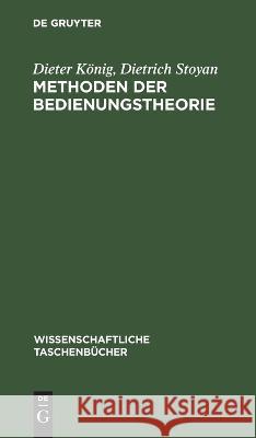 Methoden der Bedienungstheorie Dieter Dietrich Koenig Stoyan   9783112621738 de Gruyter - książka