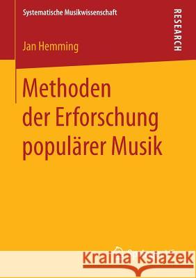 Methoden Der Erforschung Populärer Musik Hemming, Jan 9783658114954 Springer vs - książka