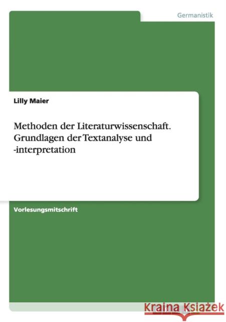 Methoden der Literaturwissenschaft. Grundlagen der Textanalyse und -interpretation Lilly Maier   9783656854425 Grin Verlag Gmbh - książka