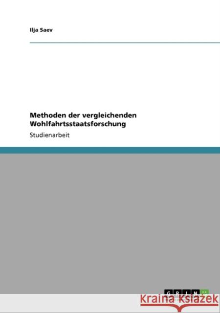 Methoden der vergleichenden Wohlfahrtsstaatsforschung Ilja Saev 9783640582327 Grin Verlag - książka