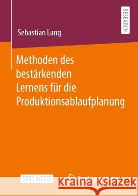 Methoden des bestärkenden Lernens für die Produktionsablaufplanung Lang, Sebastian 9783658417505 Springer Vieweg - książka