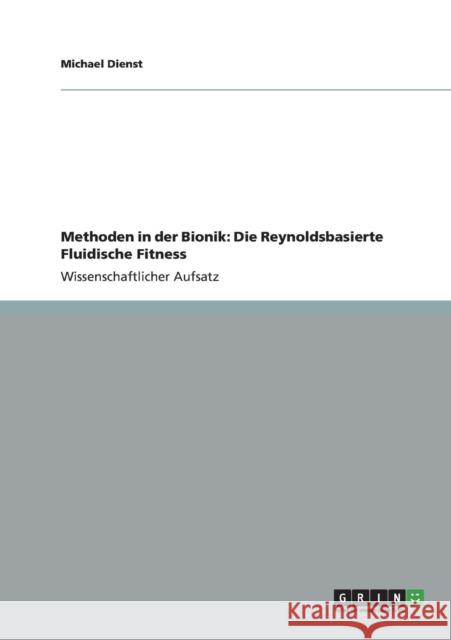 Methoden in der Bionik: Die Reynoldsbasierte Fluidische Fitness Dienst, Michael 9783640908943 Grin Verlag - książka