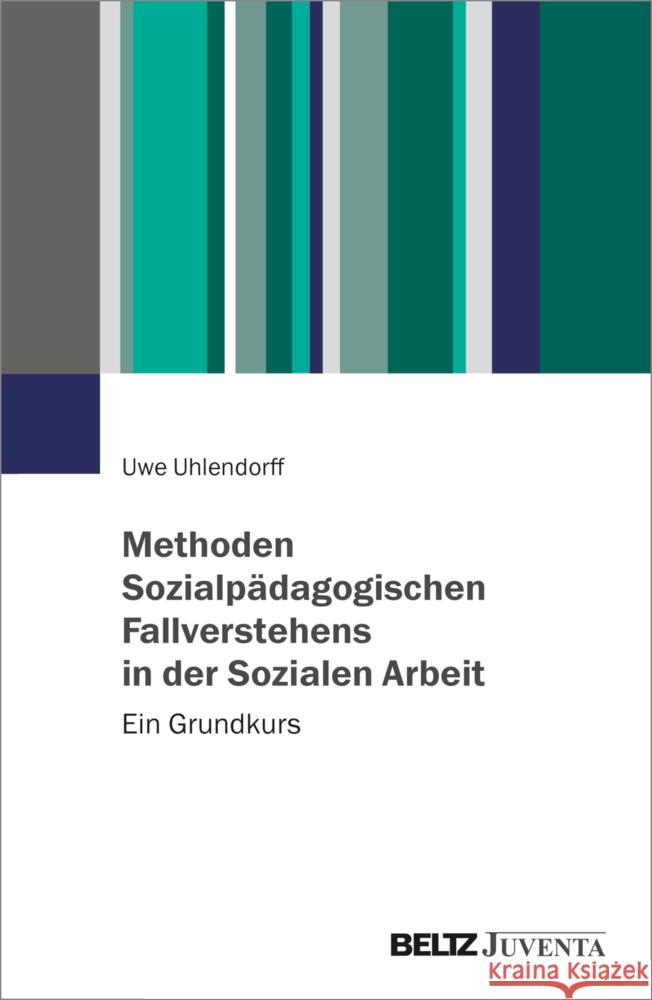 Methoden Sozialpädagogischen Fallverstehens in der Sozialen Arbeit Uhlendorff, Uwe 9783779967668 Beltz Juventa - książka