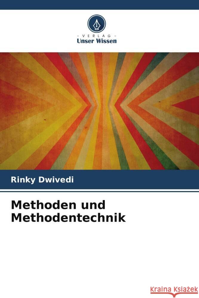 Methoden und Methodentechnik Dwivedi, Rinky 9786208566227 Verlag Unser Wissen - książka