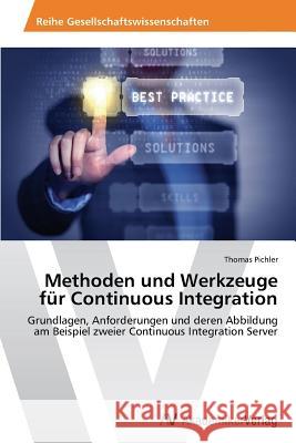 Methoden und Werkzeuge für Continuous Integration Pichler, Thomas 9783639478006 AV Akademikerverlag - książka