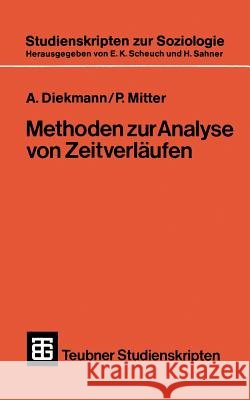 Methoden Zur Analyse Von Zeitverläufen: Anwendungen Stochastischer Prozesse Bei Der Untersuchung Von Ereignisdaten Diekmann, A. 9783519001225 Vieweg+teubner Verlag - książka