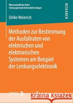 Methoden Zur Bestimmung Der Ausfallraten Von Elektrischen Und Elektronischen Systemen Am Beispiel Der Lenkungselektronik Weinrich, Ulrike 9783658254629 Springer Vieweg - książka