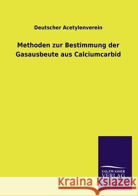 Methoden zur Bestimmung der Gasausbeute aus Calciumcarbid Deutscher Acetylenverein 9783846043745 Salzwasser-Verlag Gmbh - książka