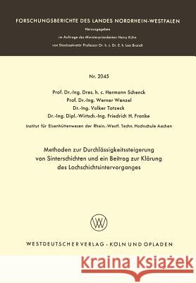 Methoden Zur Durchlässigkeitssteigerung Von Sinterschichten Und Ein Beitrag Zur Klärung Des Lochschichtsintervorganges Schenck, Hermann 9783663007876 Vs Verlag Fur Sozialwissenschaften - książka