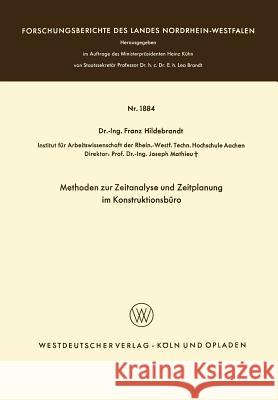 Methoden Zur Zeitanalyse Und Zeitplanung Im Konstruktionsbüro Hildebrandt, Franz 9783663063933 Springer - książka