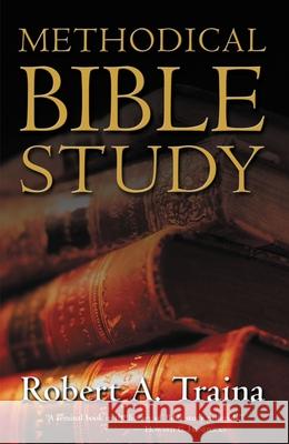 Methodical Bible Study Robert A. Traina 9780310246022 Zondervan Publishing Company - książka