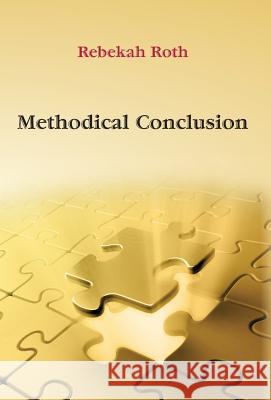 Methodical Conclusion Rebekah Roth 9780997645705 Ktys Media - książka