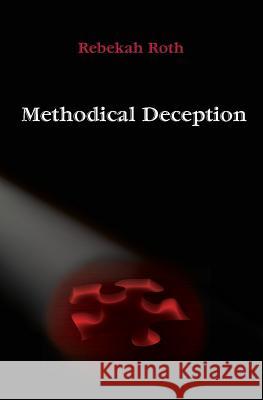 Methodical Deception Rebekah Roth 9780982757161 Ktys Media - książka