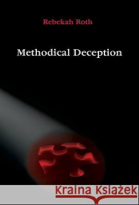 Methodical Deception Rebekah Roth 9780982757178 Ktys Media - książka