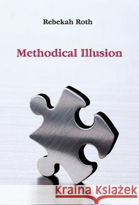 Methodical Illusion Rebekah Roth 9780982757154 Ktys Media - książka