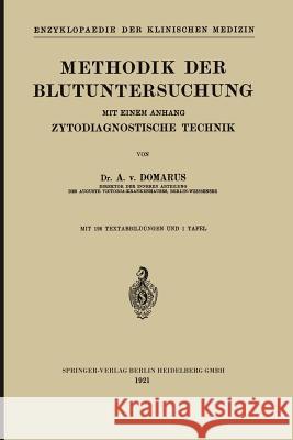 Methodik Der Blutuntersuchung: Mit Einem Anhang Zytodiagnostische Technik Von Domarus, Alexander 9783662232866 Springer - książka