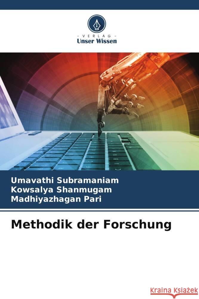 Methodik der Forschung Umavathi Subramaniam Kowsalya Shanmugam Madhiyazhagan Pari 9786207134786 Verlag Unser Wissen - książka