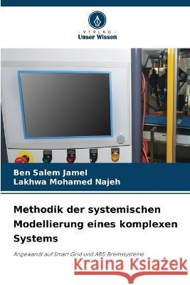 Methodik der systemischen Modellierung eines komplexen Systems Ben Salem Jamel Lakhwa Mohamed Najeh  9786205323304 Verlag Unser Wissen - książka