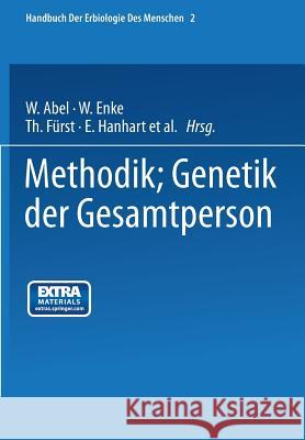 Methodik; Genetik Der Gesamtperson: Zweiter Band Abel, W. 9783642988998 Springer - książka