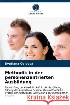 Methodik in der personenzentrierten Ausbildung Svetlana Osipova 9786203593280 Verlag Unser Wissen - książka