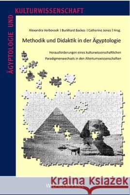 Methodik und Didaktik in der Ägyptologie : Herausforderungen eines kulturwissenschaftlichen Paradigmenwechsels  9783770551859 Fink (Wilhelm) - książka