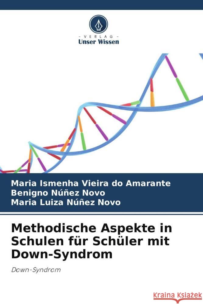 Methodische Aspekte in Schulen f?r Sch?ler mit Down-Syndrom Maria Ismenha Vieir Benigno N??e Maria Luiza N??e 9786207307418 Verlag Unser Wissen - książka