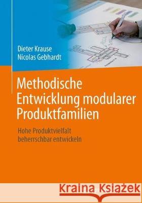 Methodische Entwicklung Modularer Produktfamilien: Hohe Produktvielfalt Beherrschbar Entwickeln Krause, Dieter 9783662530399 Vieweg+Teubner - książka