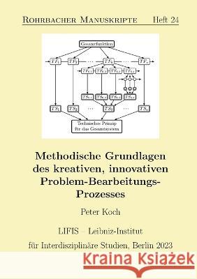 Methodische Grundlagen des kreativen, innovativen Problem-Bearbeitungs-Prozesses Peter Koch 9783757827656 Bod - Books on Demand - książka