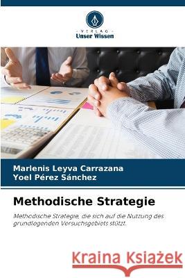 Methodische Strategie Marlenis Leyva Carrazana Yoel Perez Sanchez  9786205749685 Verlag Unser Wissen - książka