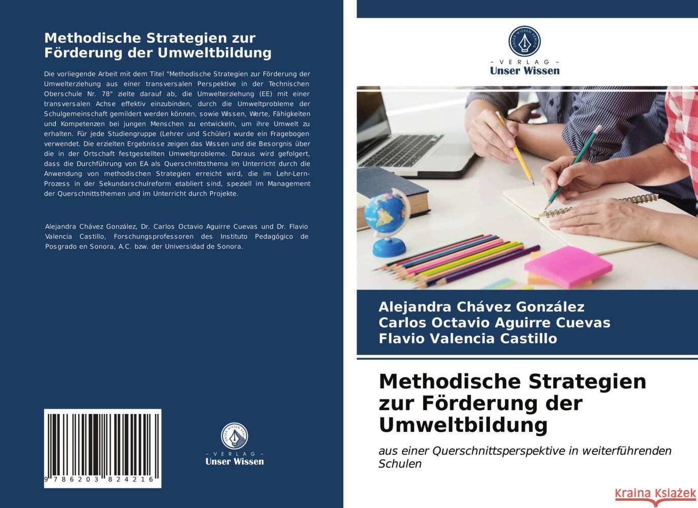 Methodische Strategien zur Förderung der Umweltbildung Chávez González, Alejandra, Aguirre Cuevas, Carlos Octavio, Valencia Castillo, Flavio 9786203824216 Verlag Unser Wissen - książka