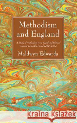 Methodism and England Maldwyn Edwards 9781532630569 Wipf & Stock Publishers - książka