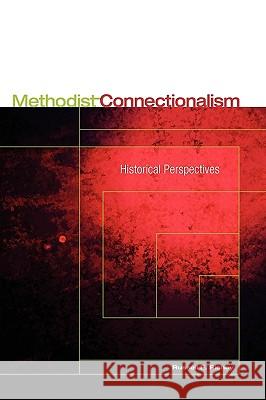 Methodist Connectionalism: Historical Perspectives Russell E. Richey 9780938162858 United Methodist General Board of Higher Educ - książka