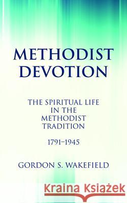 Methodist Devotion Gordon S. Wakefield 9781532646386 Wipf & Stock Publishers - książka