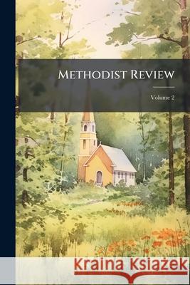 Methodist Review, Volume 2 Anonymous 9781144292469  - książka