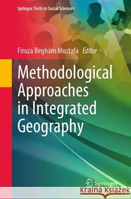 Methodological Approaches in Integrated Geography Firuza Begham Mustafa 9783031287831 Springer International Publishing AG - książka