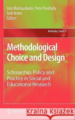 Methodological Choice and Design: Scholarship, Policy and Practice in Social and Educational Research Markauskaite, Lina 9789048189328 Springer - książka