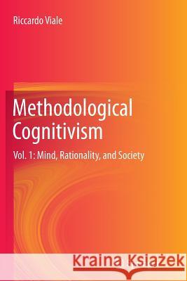 Methodological Cognitivism: Vol. 1: Mind, Rationality, and Society Viale, Riccardo 9783642437663 Springer - książka