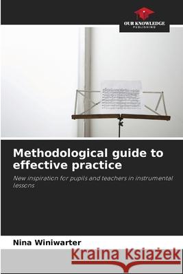 Methodological guide to effective practice Winiwarter, Nina 9786208491673 Our Knowledge Publishing - książka