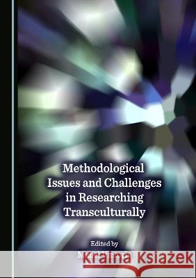 Methodological Issues and Challenges in Researching Transculturally Mabel Victoria   9781527587465 Cambridge Scholars Publishing - książka