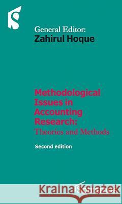 Methodological Issues in Accounting Research: Theories and Methods (Second Edition) Zahirul Hoque 9781910151464 Spiramus Press - książka