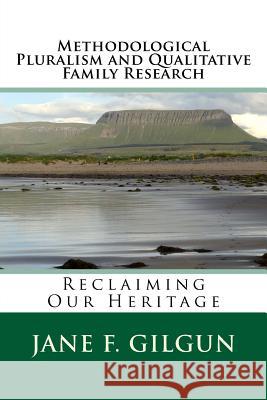 Methodological Pluralism and Qualitative Family Research Jane F. Gilgu 9781499716191 Createspace - książka