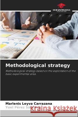 Methodological strategy Marlenis Leyva Carrazana Yoel Perez Sanchez  9786205749678 Our Knowledge Publishing - książka